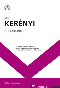 NEL LABIRINTO - KERENYI KAROLY; BOLOGNA C. (CUR.)