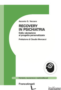 RECOVERY IN PSICHIATRIA. DALLA VALUTAZIONE AL PROGETTO PERSONALIZZATO - VACCARO ASCANIO GIUSEPPE