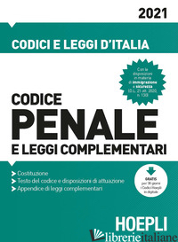CODICE PENALE E LEGGI COMPLEMENTARI 2021 - FRANCHI LUIGI; FEROCI VIRGILIO; FERRARI SANTO; FERRARI G. (CUR.)