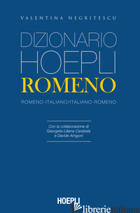 DIZIONARIO HOEPLI ROMENO. ROMENO-ITALIANO, ITALIANO-ROMENO - NEGRITESCU VALENTINA