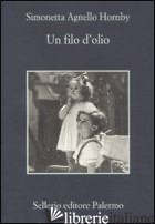 FILO D'OLIO (UN) - AGNELLO HORNBY SIMONETTA