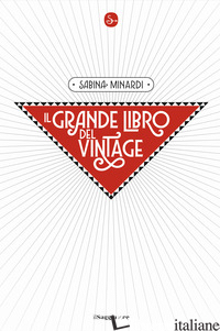 GRANDE LIBRO DEL VINTAGE (IL) - MINARDI SABINA