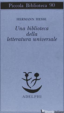 BIBLIOTECA DELLA LETTERATURA UNIVERSALE (UNA) - HESSE HERMANN