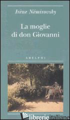MOGLIE DI DON GIOVANNI (LA) - NEMIROVSKY IRENE; PINOTTI G. (CUR.)