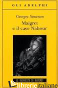 MAIGRET E IL CASO NAHOUR - SIMENON GEORGES