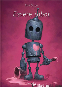 ESSERE ROBOT - DIXON MATT