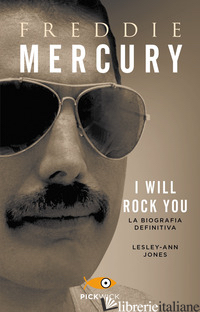 FREDDIE MERCURY. I WILL ROCK YOU. LA BIOGRAFIA DEFINITIVA - JONES LESLEY-ANN