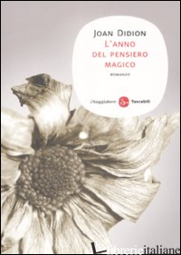 ANNO DEL PENSIERO MAGICO (L') - DIDION JOAN