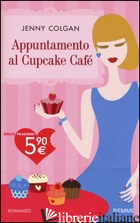APPUNTAMENTO AL CUPCAKE CAFE' - COLGAN JENNY