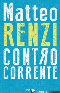 CONTROCORRENTE - RENZI MATTEO