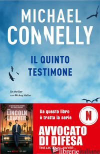 QUINTO TESTIMONE (IL) - CONNELLY MICHAEL