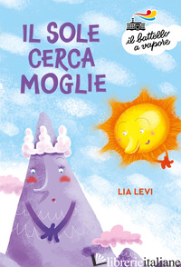 SOLE CERCA MOGLIE (IL) - LEVI LIA