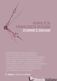 DONNE E SHOAH - FOA ANNA; NODARI FRANCESCA