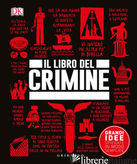 LIBRO DEL CRIMINE. GRANDI IDEE SPIEGATE IN MODO SEMPLICE (IL) - AA.VV.