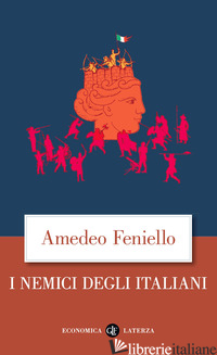 NEMICI DEGLI ITALIANI (I) - FENIELLO AMEDEO