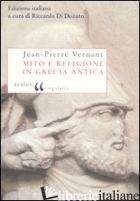 MITO E RELIGIONE IN GRECIA ANTICA - VERNANT JEAN-PIERRE; DI DONATO R. (CUR.)