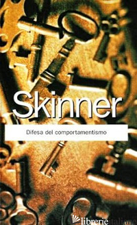 DIFESA DEL COMPORTAMENTISMO - SKINNER BURRHUS F.; COCCIA E. (CUR.)