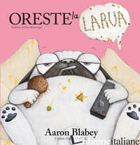 ORESTE LA LARVA - BLABEY AARON