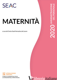 MATERNITA' - CENTRO STUDI NORMATIVA DEL LAVORO SEAC (CUR.)