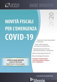 NOVITA' FISCALI PER L'EMERGENZA COVID-19 - CENTRO STUDI FISCALI SEAC