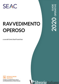 RAVVEDIMENTO OPEROSO - CENTRO STUDI FISCALI SEAC (CUR.)