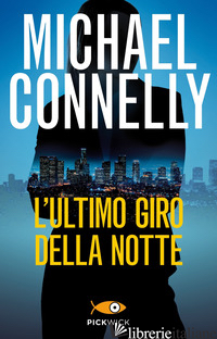 ULTIMO GIRO DELLA NOTTE (L') - CONNELLY MICHAEL