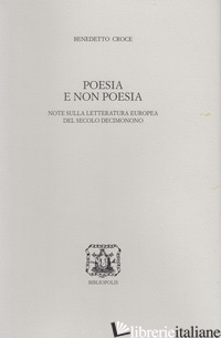POESIA E NON POESIA. NOTE SULLA LETTERATURA EUROPEA DEL SECOLO DECIMONONO - CROCE BENEDETTO; D'ANGELO PAOLO (CUR.)
