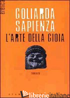 ARTE DELLA GIOIA (L') - SAPIENZA GOLIARDA; PELLEGRINO A. (CUR.)