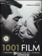 1001 FILM. I GRANDI CAPOLAVORI DEL CINEMA. EDIZ. ILLUSTRATA - SCHNEIDER S. J. (CUR.)