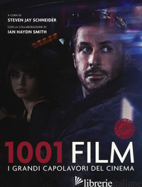1001 FILM. I GRANDI CAPOLAVORI DEL CINEMA. NUOVA EDIZ. - SCHNEIDER S. J. (CUR.); SMITH I. H. (CUR.)