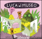 LUCA AL MUSEO - HEINZE MICHAEL