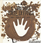 MUD BOOK. IL LIBRO DELLE TORTE DI FANGO - CAGE JOHN; LONG LOIS