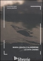 VITA CHIARA (LA) - CALANDRONE MARIA GRAZIA