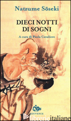 DIECI NOTTI DI SOGNI - SOSEKI NATSUME; CAVALIERE P. (CUR.)