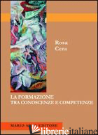 FORMAZIONE TRA CONOSCENZE E COMPETENZE (LA) - CERA ROSA