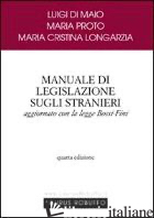 MANUALE DI LEGISLAZIONE SUGLI STRANIERI - DI MAIO LUIGI; PROTO MARIA; LONGARZIA M. CRISTINA