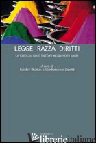 LEGGE RAZZA DIRITTI. LA CRITICAL RACE THEORY NEGLI STATI UNITI - KENDALL T. (CUR.); ZANETTI G. (CUR.)
