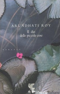 DIO DELLE PICCOLE COSE (IL) - ROY ARUNDHATI