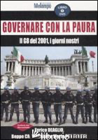 GOVERNARE CON LA PAURA. IL G8 DEL 2001, I GIORNI NOSTRI. CON DVD - DEAGLIO ENRICO; CREMAGNANI BEPPE; PORTANOVA MARIO