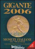 GIGANTE 2006. MONETE ITALIANE DAL '700 AD OGGI - GIGANTE FABIO