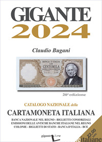GIGANTE 2024. CATALOGO NAZIONALE DELLA CARTAMONETA ITALIANA - BUGANI CLAUDIO