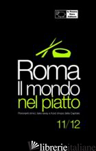 ROMA. IL MONDO NEL PIATTO. 2011-2012. RISTORANTI ETNICI, TAKE AWAY, E FOOD SHOPS - D'ARIENZO FERNANDA