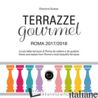 TERRAZZE GOURMET. ROMA 2017-2018. EDIZ. ITALIANA E INGLESE - GRASSO ELEONORA