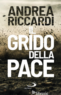 GRIDO DELLA PACE (IL) - RICCARDI ANDREA