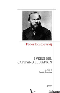 VERSI DEL CAPITANO LEBJADKIN (I) - DOSTOEVSKIJ FEDOR; SCANDURA C. (CUR.)