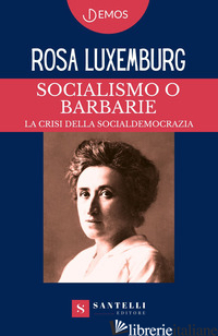 SOCIALISMO O BARBARIE - LUXEMBURG ROSA
