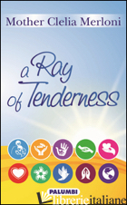RAY OF TENDERNESS (A) - MERLONI CLELIA