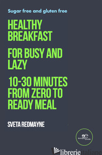 HEALTHY BREAKFAST FOR BUSY AND LAZY. 10-30 MINUTES FROM ZERO TO READY MEAL - REDMAYNE SVETA