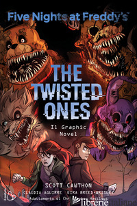FIVE NIGHTS AT FREDDY'S. THE TWISTED ONES. IL GRAPHIC NOVEL - CAWTHON SCOTT; BREED-WRISLEY KIRA; HASTINGS C. (CUR.)