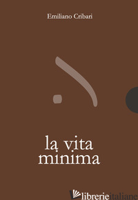 VITA MINIMA (LA) - CRIBARI EMILIANO